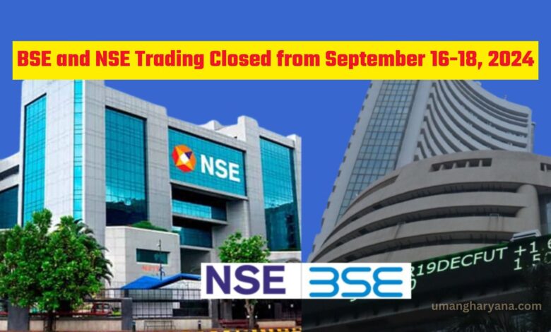 BSE and NSE Trading Closed from September 16-18, 2024